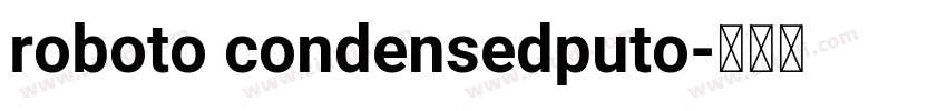 roboto condensedputo字体转换